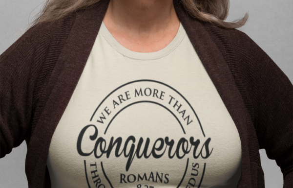 We Are More Than Conquerers T-Shirt
